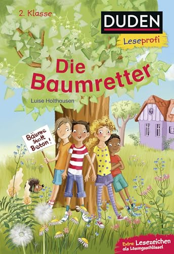 Duden Leseprofi – Die Baumretter, 2. Klasse: Kinderbuch für Erstleser ab 7 Jahren (Lesen lernen 2. Klasse, Band 24)