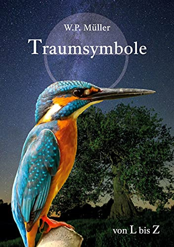 Traumsymbole von. L bis Z: Lexikon der häufigsten Traumbilder (Traumsymbole I und II)
