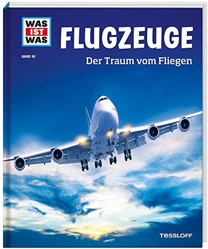 WAS IST WAS Band 10 Flugzeuge. Der Traum vom Fliegen (WAS IST WAS Sachbuch, Band 10)