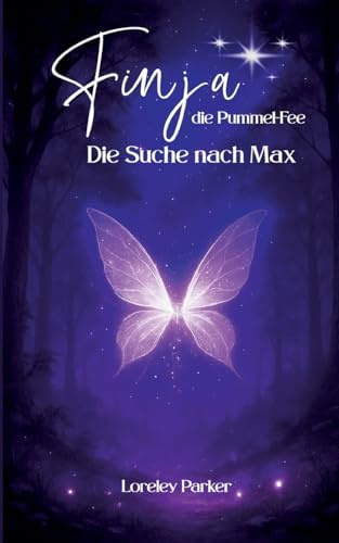 Finja, Die Pummelfee: Magisches Abenteuer über Mut Freundschaft und fantastische Welten