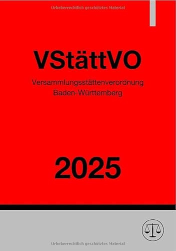 Versammlungsstättenverordnung Baden-Württemberg - VStättVO 2025