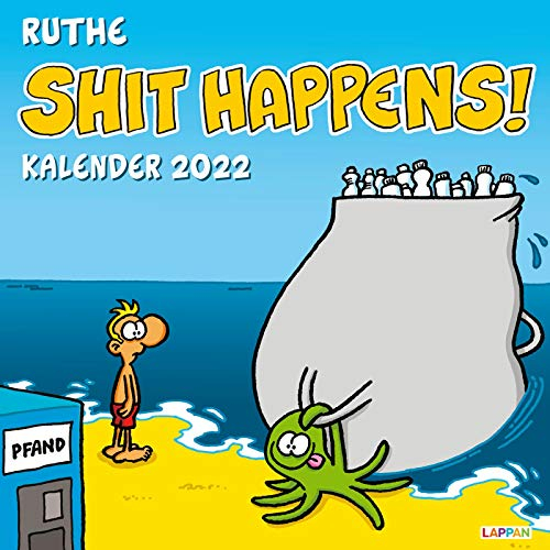 Shit happens! Wandkalender 2022: Monatskalender mit vielen neuen Cartoons im Großformat