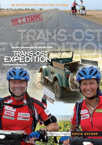 Trans-Ost-Expedition - Die 2. Etappe: Mit dem Rad vom schwarzen Meer zur Wolga