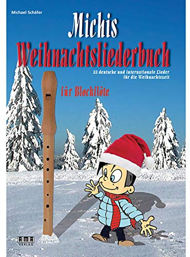 Michis Weihnachtsliederbuch für Blockflöte: 33 deutsche und internationale Lieder für die Weihnachtszeit