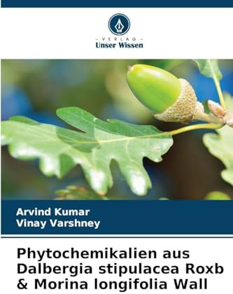 Phytochemikalien aus Dalbergia stipulacea Roxb & Morina longifolia Wall: DE
