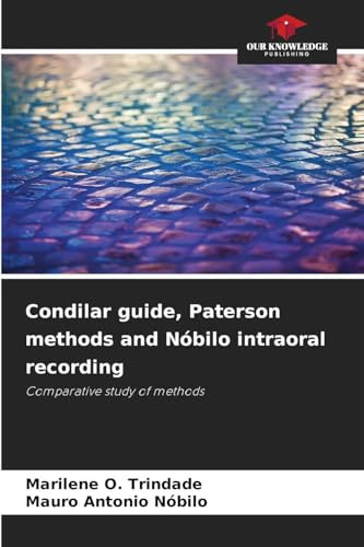 Condilar guide, Paterson methods and Nóbilo intraoral recording: Comparative study of methods