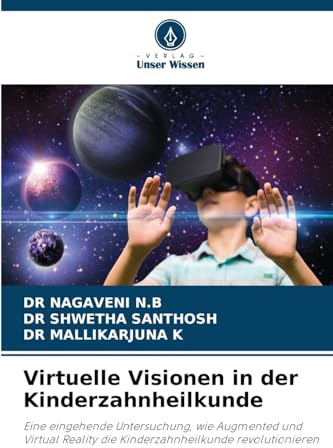 Virtuelle Visionen in der Kinderzahnheilkunde: Eine eingehende Untersuchung, wie Augmented und Virtual Reality die Kinderzahnheilkunde revolutionieren