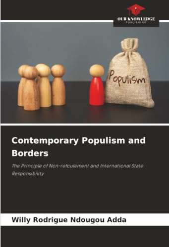 Contemporary Populism and Borders: The Principle of Non-refoulement and International State Responsibility