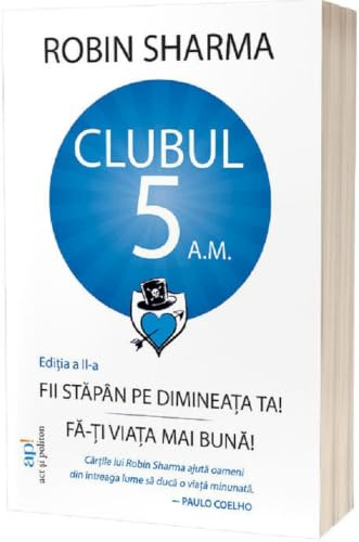 Clubul 5 A.M. - Robin Sharma, Editie in limba romana