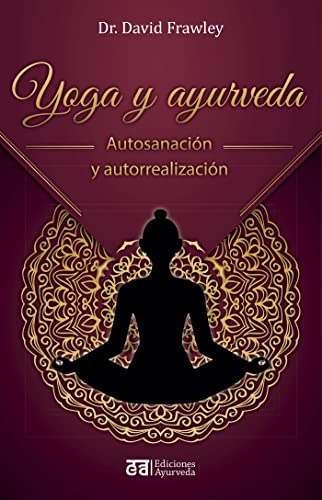 Yoga y ayurveda: Autosanación y autorrealización