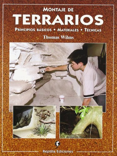 Montaje de terrarios : principios básicos, materiales, técnicas
