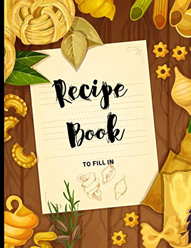 Recipe Book: Recipe notebook to fill in | Up to 50 recipes | Table Of Content | Numbered Pages | Large Format 8,5x11 in