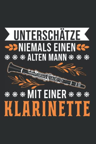 Klarinette Notizbuch: Klarinette Alter Mann Musiker Alter Klarinettist / 6x9 Zoll / 120 leere Notenblätter Seiten