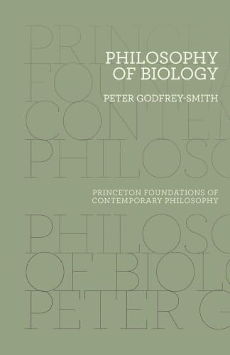 Philosophy of Biology (Princeton Foundations of Contemporary Philosophy)