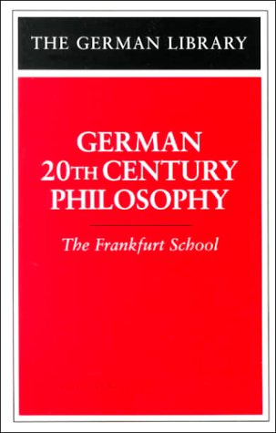 German 20th Century Philosophy: The Frankfurt School (German Library)