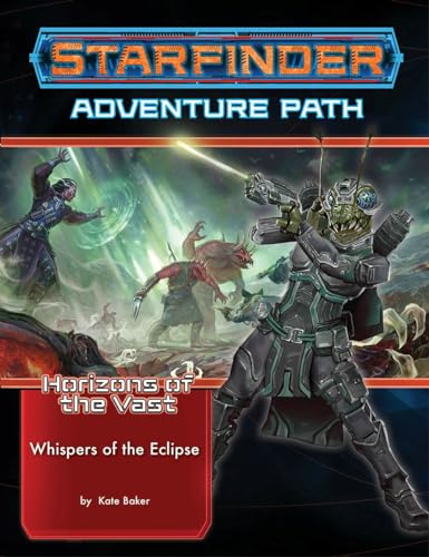 Starfinder Adventure Path: Whispers of the Eclipse (Horizons of the Vast 3 of 6) (Starfinder Adventure Path: Horizons of the Vast, 42) (STARFINDER ADV PATH HORIZONS OF THE VAST)
