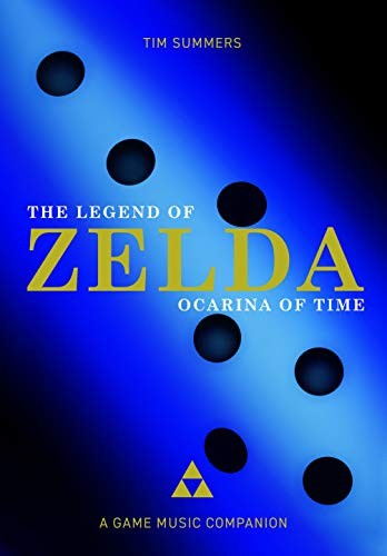 The Legend of Zelda: Ocarina of Time : A Game Music Companion (Studies in Game Sound)