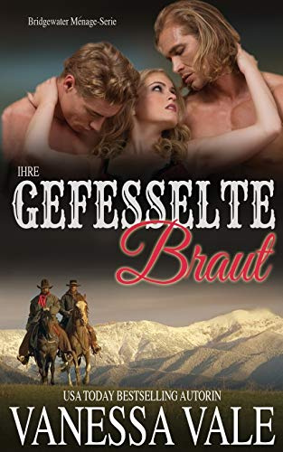 Ihre gefesselte Braut (Bridgewater Ménage-Serie, Band 4)