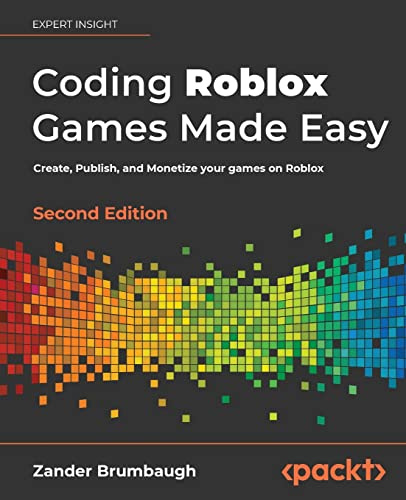 Coding Roblox Games Made Easy: Create, Publish, and Monetize your games on Roblox