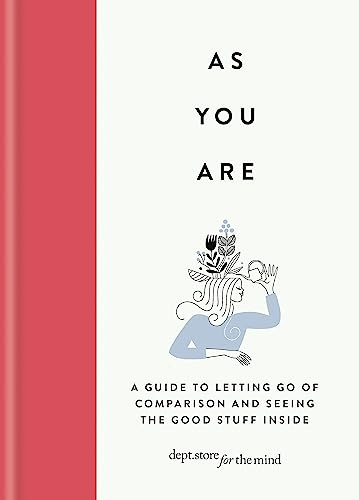 As You Are: How self-acceptance might be the greatest change you can make