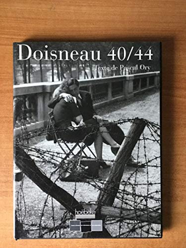 Doisneau 40/44: Presentee au Centre d'Histoire de la Resistance et de la Deportation a Lyon. In französ. Sprache.