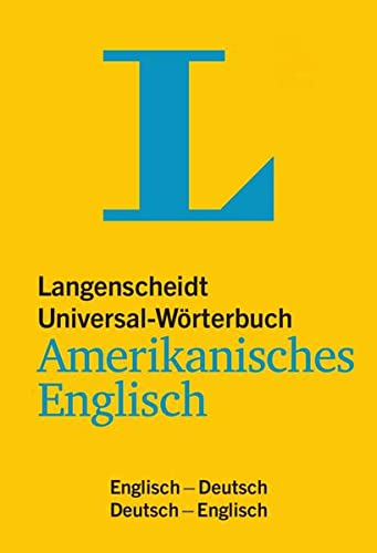 Langenscheidt Universal-Wörterbuch Amerikanisches Englisch: Mit Tipps für die Reise, Amerikanisches Englisch-Deutsch/Deutsch-Amerikanisches Englisch