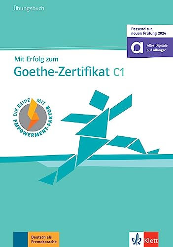 Mit Erfolg zum Goethe-Zertifikat C1 (passend zur neuen Prüfung 2024) – Übungsbuch: Buch mit digitalen Extras