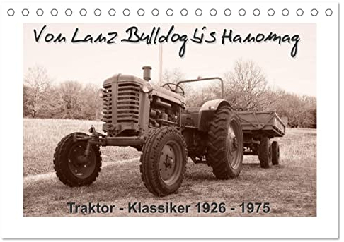 Von Lanz Bulldog bis Hanomag Traktor - Klassiker 1926 - 1975 (Tischkalender 2025 DIN A5 quer), CALVENDO Monatskalender: Sie sehen liebevoll restaurierte Traktoren. (CALVENDO Mobilitaet)