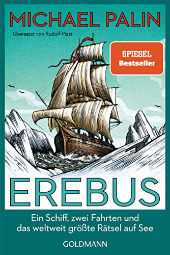 Erebus: Ein Schiff, zwei Fahrten und das weltweit größte Rätsel auf See