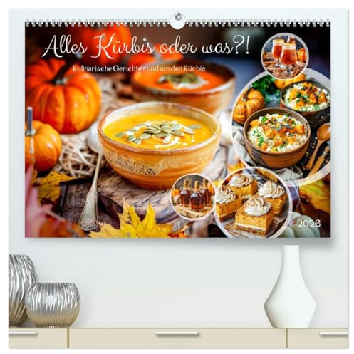 Alles Kürbis oder was?! - Kulinarische Ideen rund um den Kürbis (hochwertiger Premium Wandkalender 2026 DIN A2 quer), Kunstdruck in Hochglanz: ... mit Kürbis (CALVENDO Lifestyle)