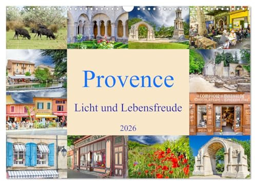 Provence. Licht und Lebensfreude (Wandkalender 2026 DIN A3 quer), CALVENDO Monatskalender: Die Provence. Licht, Natur und Kulturlandschaft haben eine besondere Strahlkraft. (CALVENDO Orte)