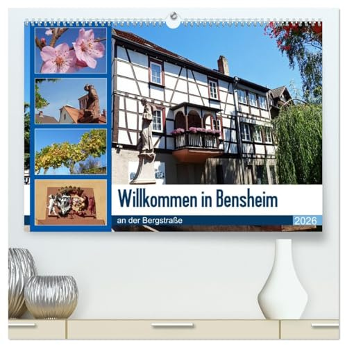 Willkommen in Bensheim an der Bergstraße (hochwertiger Premium Wandkalender 2026 DIN A2 quer), Kunstdruck in Hochglanz: Bensheim als größte Stadt des ... und gemütliche Gastlichkeit (CALVENDO Orte)