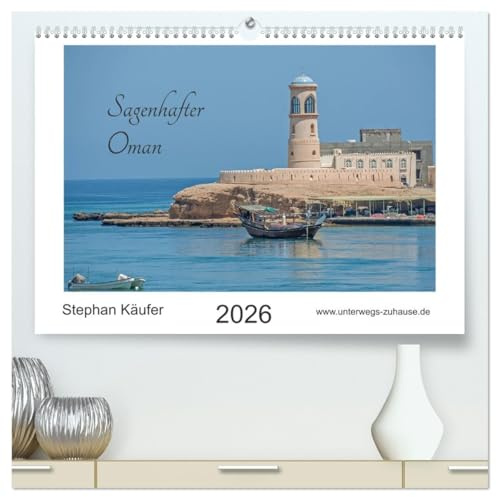 Sagenhafter Oman (hochwertiger Premium Wandkalender 2026 DIN A2 quer), Kunstdruck in Hochglanz: Reise im Oman zwischen Muscat und Sur (CALVENDO Orte)