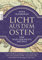 Licht aus dem Osten: Eine neue Geschichte der Welt