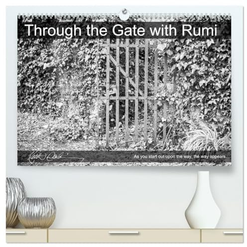 Through the Gate with Rumi (High Quality Premium Wall Calendar 2026 DIN A2 landscape),CALVENDO 12 Month Wall Calendar: Black & white gates in ... Rumi wisdom sayings. (CALVENDO Knowledge)