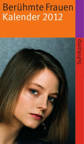 Berühmte Frauen. Kalender 2012: Originalausgabe (suhrkamp taschenbuch)