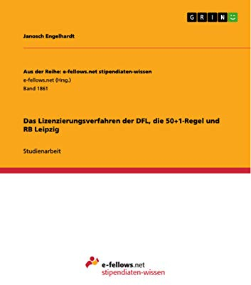 Das Lizenzierungsverfahren der DFL, die 50+1-Regel und RB Leipzig