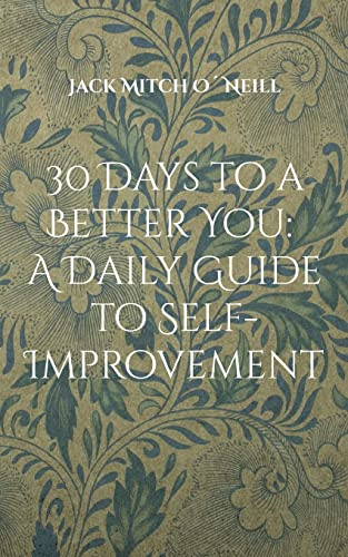 30 Days to a Better You: A Daily Guide to Self-Improvement