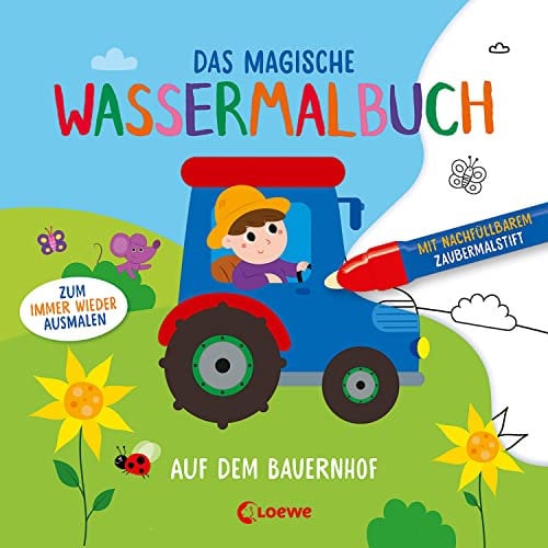Das magische Wassermalbuch - Auf dem Bauernhof: Male die tollen Motive mit dem enthaltenen Zaubermalstift immer wieder aus