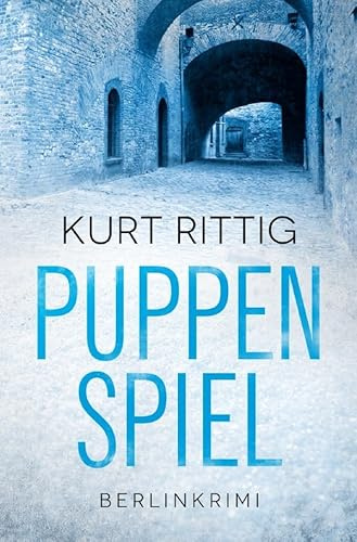 Puppenspiel: Berlinkrimi (Fabian Fechner Krimi)