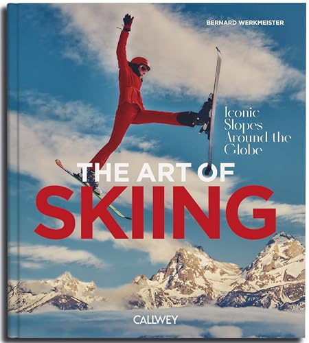 The Art of Skiing (English Edition): Iconic Slopes Around the Globe (The Art of Sports)