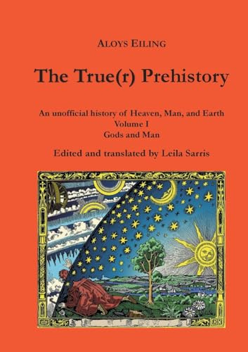 The True(r) Prehistory: Gods and Man