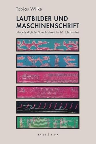 Lautbilder und Maschinenschrift: Modelle digitaler Sprachlichkeit im 20. Jahrhundert
