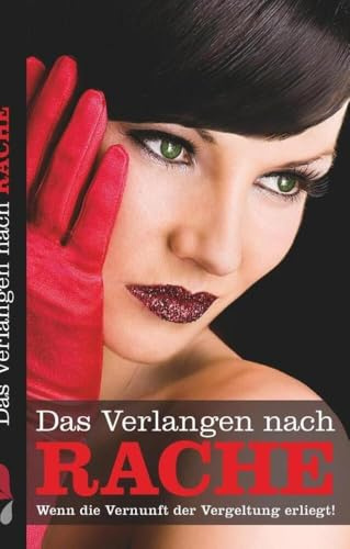 Das Verlangen nach Rache: Wenn die Vernunft der Vergeltung erliegt!