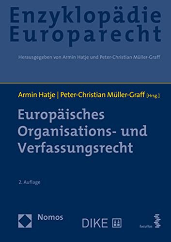 Europäisches Organisations- und Verfassungsrecht: Zugleich Band 1 der Enzyklopädie Europarecht (Enzyklopadie Europarecht, 1)