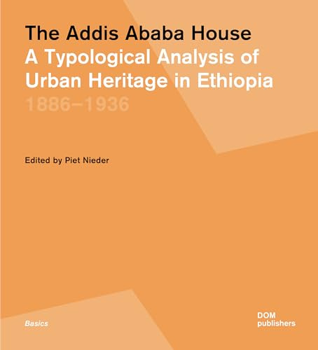 The Addis Ababa House: A Typological Analysis of Urban Heritage in Ethiopia1886-1936