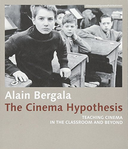 The Cinema Hypothesis - Teaching Cinema in the Classroom and Beyond (Filmmuseumsynemapublications)