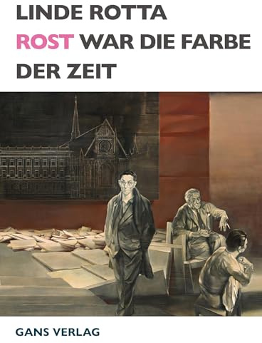 Rost war die Farbe der Zeit