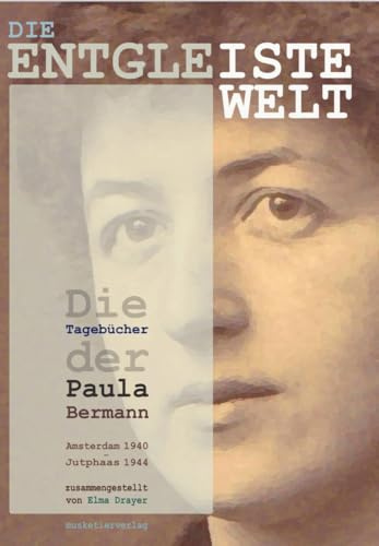 Die entgleiste Welt: Die Tagebücher der Paula Bermann