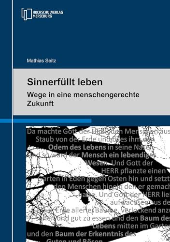 Sinnerfülltes Leben – Wege in eine menschengerechte Zukunft